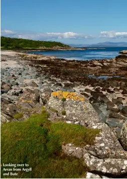  ??  ?? Looking over to Arran from Argyll and Bute