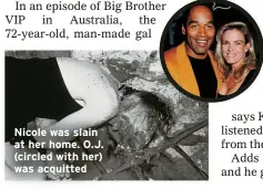  ?? ?? Nicole was slain at her home. O.J. (circled with her) was acquitted