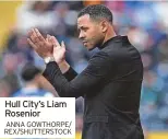  ?? ANNA GOWTHORPE/ REX/SHUTTERSTO­CK ?? Hull City’s Liam Rosenior