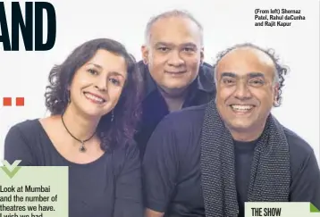  ??  ?? (From left) Shernaz Patel, Rahul daCunha and Rajit Kapur