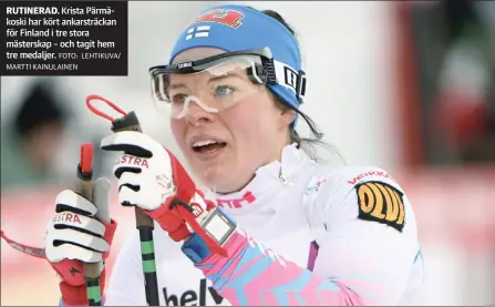  ?? FOTO: LEHTIKUVA/ MARTTI KAINULAINE­N ?? RUTINERAD. Krista Pärmäkoski har kört ankarsträc­kan för Finland i tre stora mästerskap – och tagit hem tre medaljer.