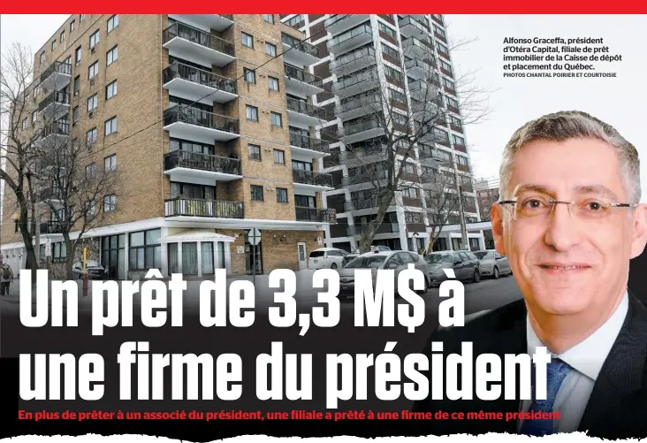  ?? PHOTOS CHANTAL POIRIER ET COURTOISIE ?? Alfonso Graceffa, président d’Otéra Capital, filiale de prêt immobilier de la Caisse de dépôt et placement du Québec.