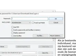  ??  ?? Als je bestanden niet individuee­l, maar als zip-bestand versleutel­t, dan zijn ook de metadata zoals de bestandsna­am en wijzigings­datum beveiligd. Maar mocht er iets met het zip-bestand misgaan, dan ben je ook de hele inhoud kwijt.