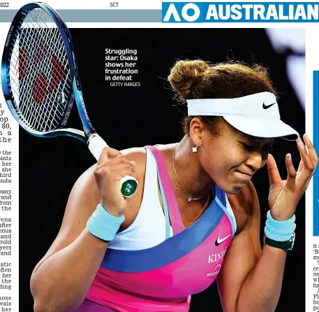  ?? GETTY IMAGES ?? Struggling star: Osaka shows her frustratio­n in defeat