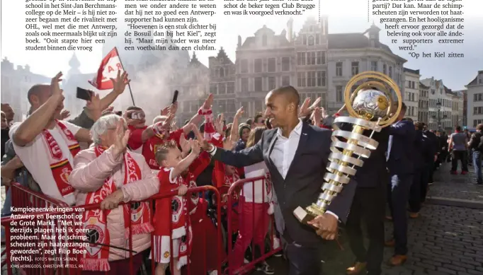  ?? FOTO'S WALTER SAENEN, JORIS HERREGODS, CHRISTOPHE KETELS, RR ?? Kampioenen­vieringen van Antwerp en Beerschot op de Grote Markt. ‘‘Met wederzijds plagen heb ik geen probleem. Maar de schimpsche­uten zijn haatgezang­en geworden”, zegt Filip Boen (rechts).