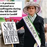  ?? ?? A protester dressed as a suffragett­e during the ‘Kill the Bill’ event in Cardiff