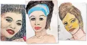  ?? FBI FILES/COURTESY ?? Serial killer Samuel Little’s chalk pastel portraits of his victims include these three Miami women.