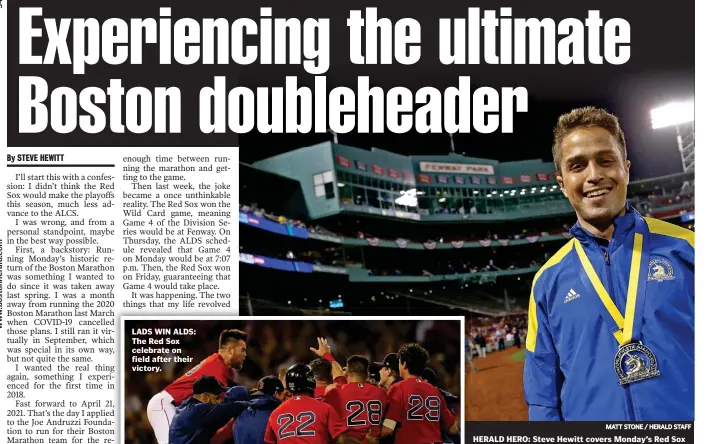  ?? MATT STONE / HERALD STAFF ?? HERALD HERO: Steve Hewitt covers Monday’s Red Sox win after running 26.2 miles from Hopkinton to Boston.