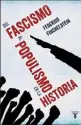  ??  ?? DEL FASCISMO AL POPULISMO EN LA HISTORIA Federico Finchelste­in Penguin Random House
352 págs.
$ 459