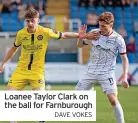  ?? DAVE VOKES ?? Loanee Taylor Clark on the ball for Farnburoug­h