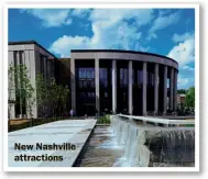  ??  ?? New Nashville attraction­s