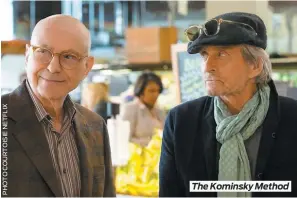  ??  ?? The Kominsky Method