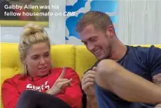  ??  ?? Gabby Allen was his fellow housemate on CBB