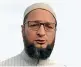  ??  ?? Asaduddin Owaisi