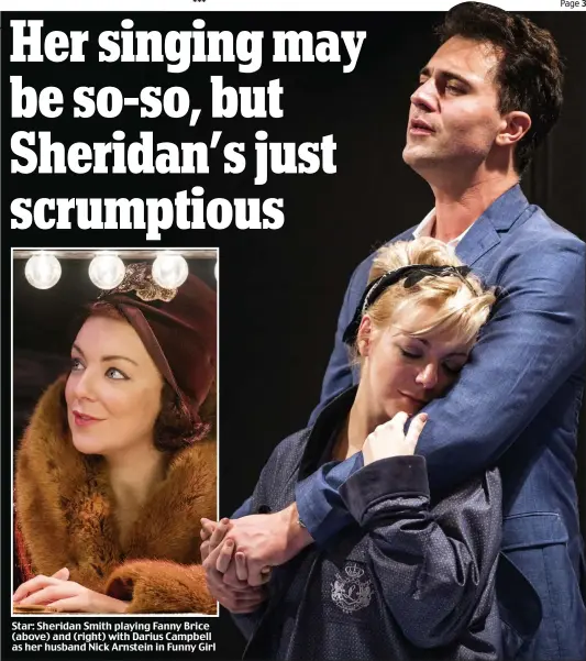  ?? ?? Star: Sheridan Smith playing Fanny Brice (above) and (right) with Darius Campbell as her husband Nick Arnstein in Funny Girl