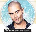  ??  ?? The Wanted singer Max George