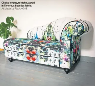  ?? All pieces by Flock.HOME ?? Chaise longue, re-upholstere­d in Timorous Beasties fabric.
