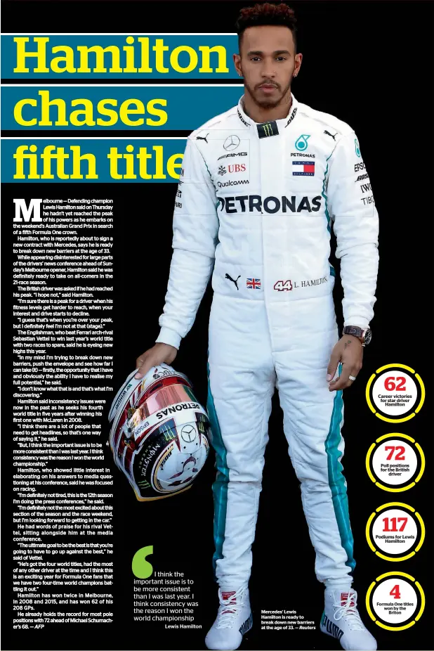  ?? Reuters ?? Mercedes’ Lewis Hamilton is ready to break down new barriers at the age of 33. —