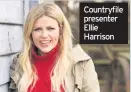  ??  ?? Countryfil­e presenter Ellie Harrison