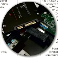  ??  ?? BELOW SATA SSDs can provide an instant speed boost for a longin-the-tooth machine