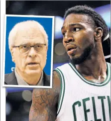  ?? Getty Images; Anthony J. Causi ?? MISSING OUT: Phil Jackson (inset) thought Jae Crowder would have been stuck on the bench behind Carmelo Anthony, and didn’t pursue him.