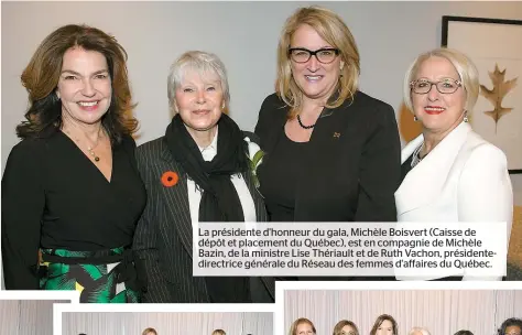  ??  ?? La présidente d'honneur du gala, Michèle Boisvert (Caisse de dépôt et placement du Québec), est en compagnie de Michèle Bazin, de la ministre Lise Thériault et de Ruth Vachon, présidente­directrice générale du Réseau des femmes d'affaires du Québec.