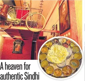  ?? PHOTOS: HTCS ?? A lavish Sindhi thali; The interiors of the restaurant (above)
