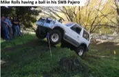 ??  ?? Mike Rolls having a ball in his SWB Pajero