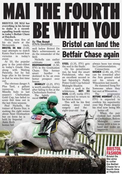  ?? ?? BRISTOL FASHION
Bristol De Mai aims to collar the Betfair Chase for a fourth time at Haydock