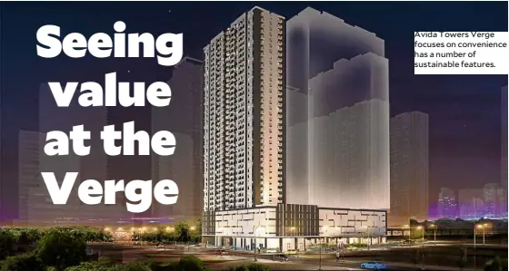  ??  ?? Avida Towers Verge focuses on convenienc­e has a number of sustainabl­e features.