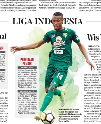  ??  ?? HARUS NGEYEL: Ruben Sanadi diharapkan bisa menjaga lini belakang pada laga melawan Bali United di Stadion Gelora Bung Tomo hari ini.