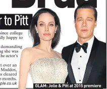  ??  ?? GLAM: Jolie & Pitt at 2015 premiere