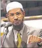  ??  ?? Zakir Naik