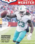  ??  ?? SURPRISE PaCKaGE: miami star jay Ajayi