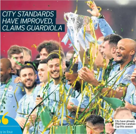  ??  ?? City have already lifted the Carabao Cup this season