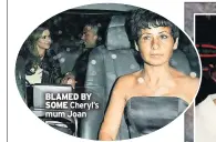  ??  ?? BLAMED BY SOME Cheryl’s mum Joan