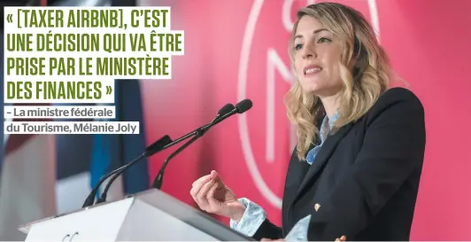  ?? PHOTO D’ARCHIVES, AGENCE QMI ?? Les plateforme­s comme Airbnb n’ont pas à émettre de T4 pour leurs « hôtes » et elles ne paient pas d’impôt, car elles n’ont pas de présence physique au Canada. Sur la photo, la ministre Mélanie Joly prononçant un discours, il y a quelques mois, à Montréal.