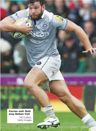  ?? PICTURES: Getty Images ?? Carries well: Bath prop Nathan Catt