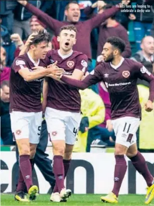  ??  ?? Hearts fans are hoping to celebrate a derby win