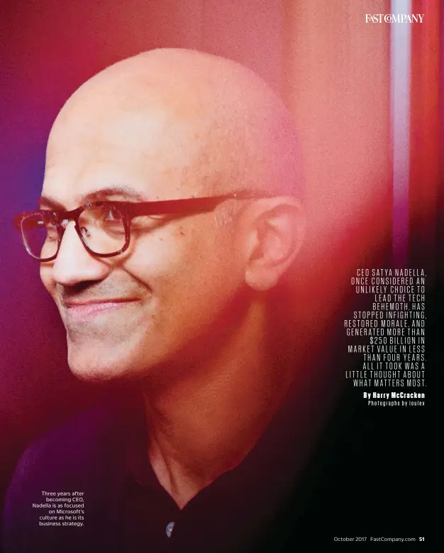  ??  ?? Three years after becoming CEO, Nadella is as focused on Microsoft’s culture as he is its business strategy.