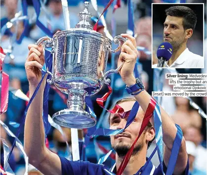  ?? ?? Silver lining: Medvedev lifts the trophy but an emotional Djokovic (inset) was moved by the crowd