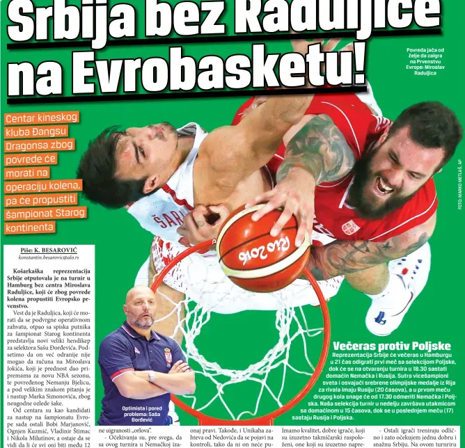  ??  ?? Povreda jača od želje da zaigra na Prvenstvu Evrope: Miroslav
Raduljica