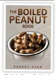  ??  ?? “The Boiled Peanut Book” author Robert L. Deen calls them “one of the greatest treats life offers.”