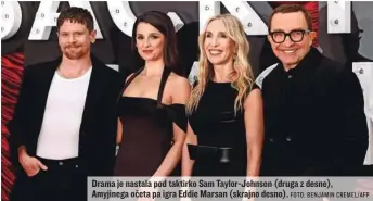  ?? FOTO: BENJAMIN CREMEL/AFP ?? Drama je nastala pod taktirko Sam Taylor-Johnson (druga z desne), Amyjinega očeta pa igra Eddie Marsan (skrajno desno).