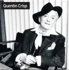  ??  ?? Quentin Crisp