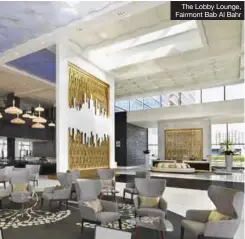  ??  ?? The Lobby Lounge, Fairmont Bab Al Bahr