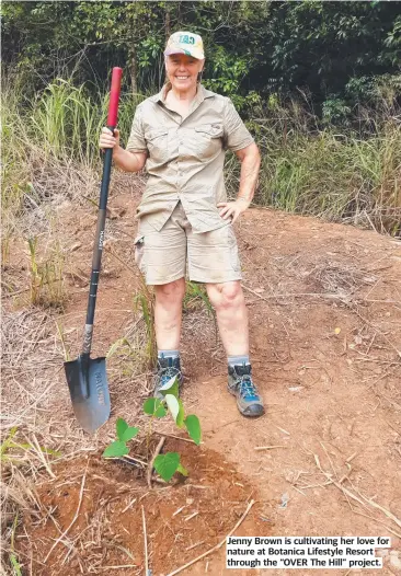  ?? ?? Jenny Brown is cultivatin­g her love for nature at Botanica Lifestyle Resort through the “OVER The Hill” project.