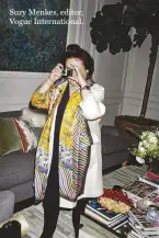  ??  ?? Suzy Menkes, editor, Vogue Internatio­nal.