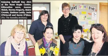  ?? (Pic: The Avondhu Archives) ?? Enjoying Daffodil Day 2014 at the Nano Nagle Centre, Killavulle­n were, Joanne Walsh, Norma Hegarty, Maire Cremin, Siobhan Luddy, Josie O’Driscoll and Karen O’Shea.