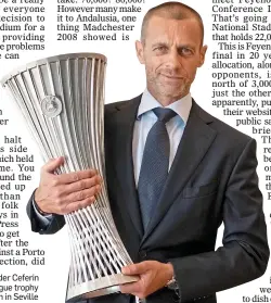  ?? ?? SILVER LINING: Aleksander Ceferin poses with the Europa League trophy Rangers will attempt to win in Seville